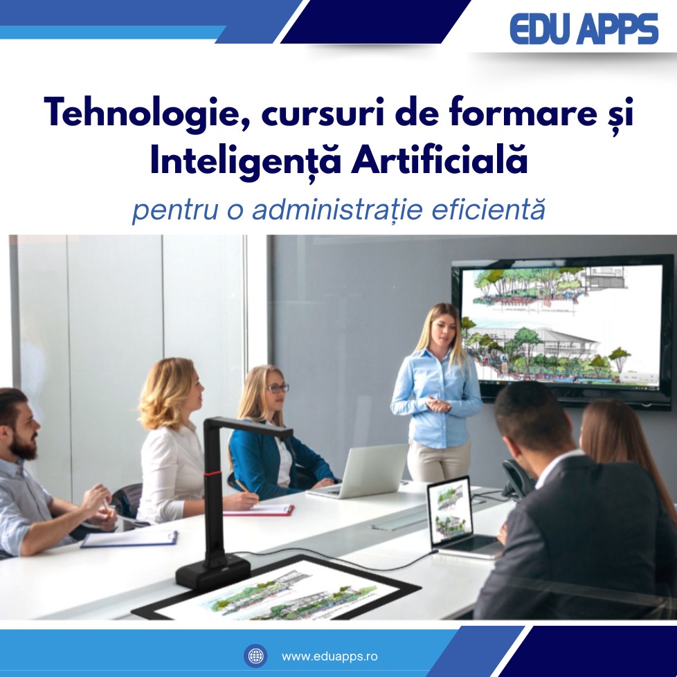 Tehnologie, formare și Inteligență Artificială – pentru o administrație eficientă