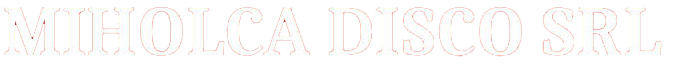 MIHOLCA DISCO SRL