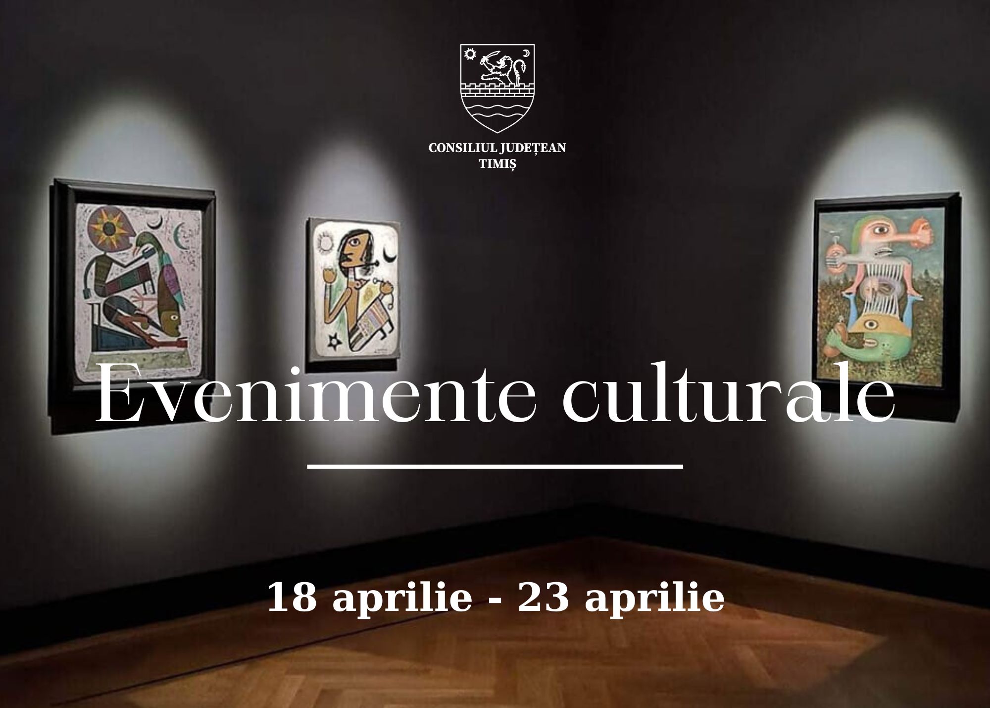 Calendarul săptămânal al evenimentelor culturale în organizarea instituțiilor CJ Timiș