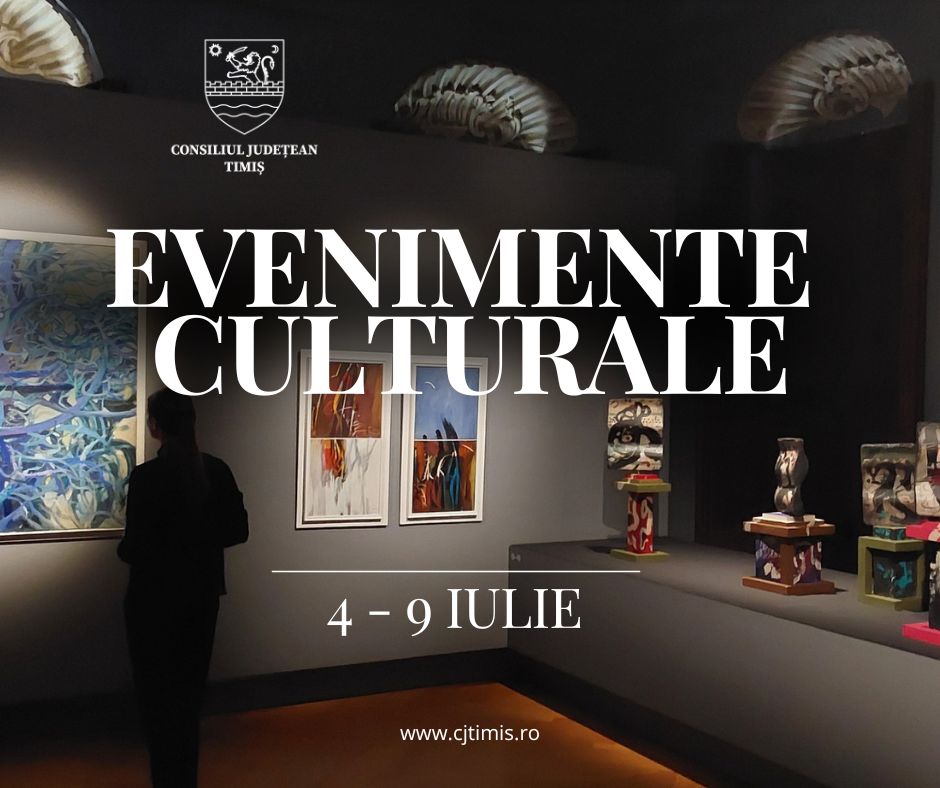 Calendarul săptămânal al evenimentelor culturale în organizarea instituțiilor CJ Timiș