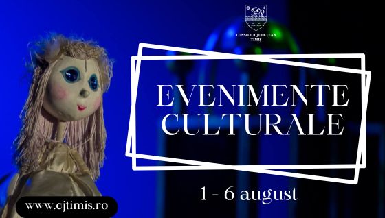 Oferta culturală a Consiliului Județean pentru perioada 1-6 august