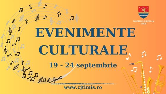 Calendarul săptămânal al evenimentelor culturale în organizarea instituțiilor CJ Timiș