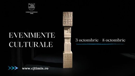 Calendarul săptămânal al evenimentelor culturale în organizarea instituțiilor CJ Timiș