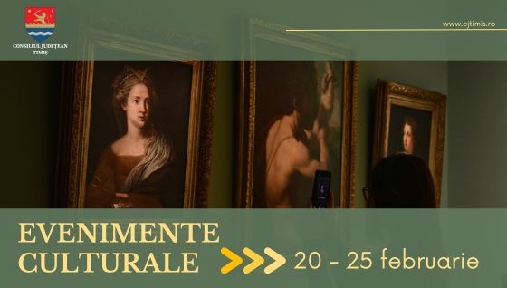 Calendarul săptămânal al evenimentelor culturale în organizarea instituțiilor CJ Timiș