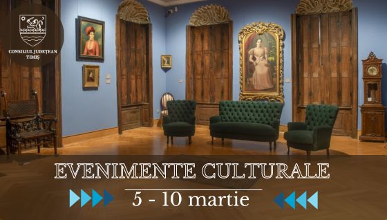 Calendarul săptămânal al evenimentelor culturale în organizarea instituțiilor CJ Timiș