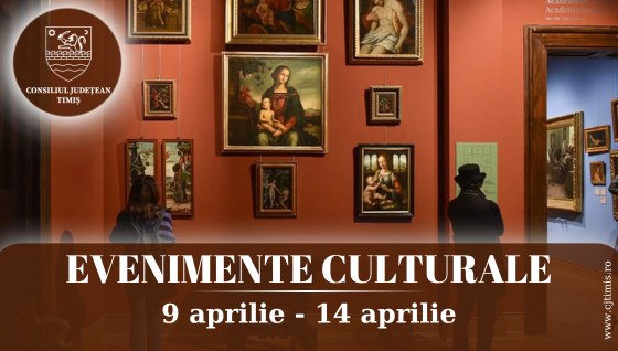 Calendarul săptămânal al evenimentelor culturale în organizarea instituțiilor CJ Timiș