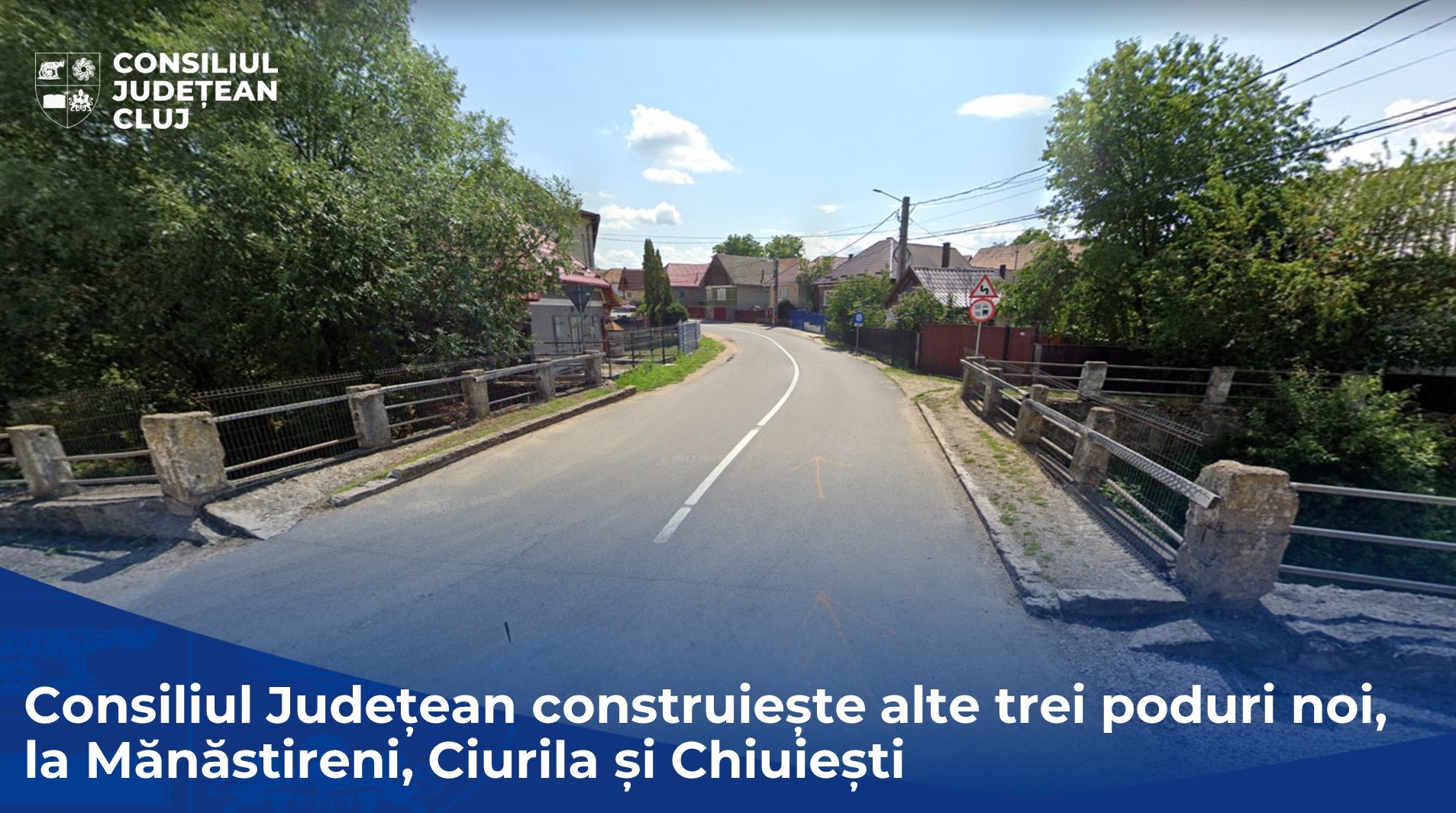 Consiliul Județean construiește alte trei poduri noi, la Mănăstireni, Ciurila și Chiuiești