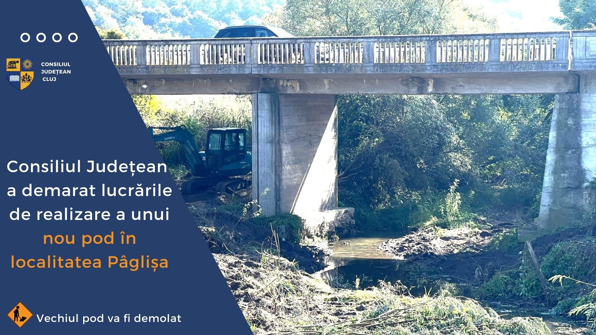 Consiliul Județean Cluj a demarat lucrările de realizare a unui pod nou în localitatea Pâglișa
