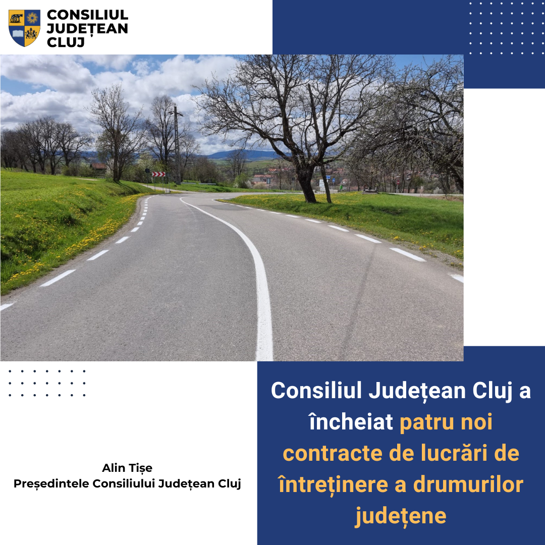 Consiliul Județean Cluj a încheiat patru noi contracte de lucrări de întreținere a drumurilor județene