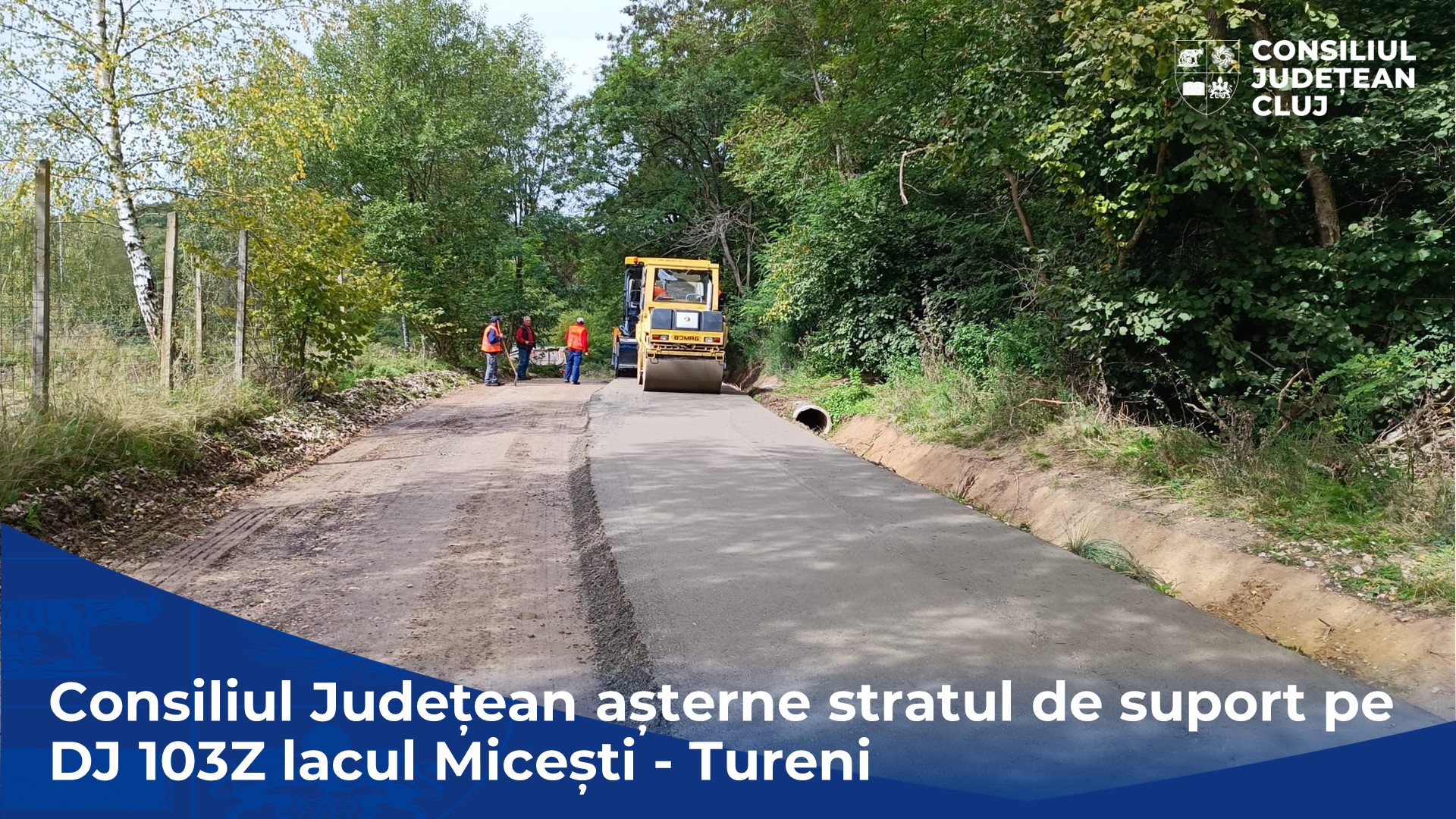 Consiliul Județean așterne stratul de suport pe DJ 103Z lacul Micești – Tureni