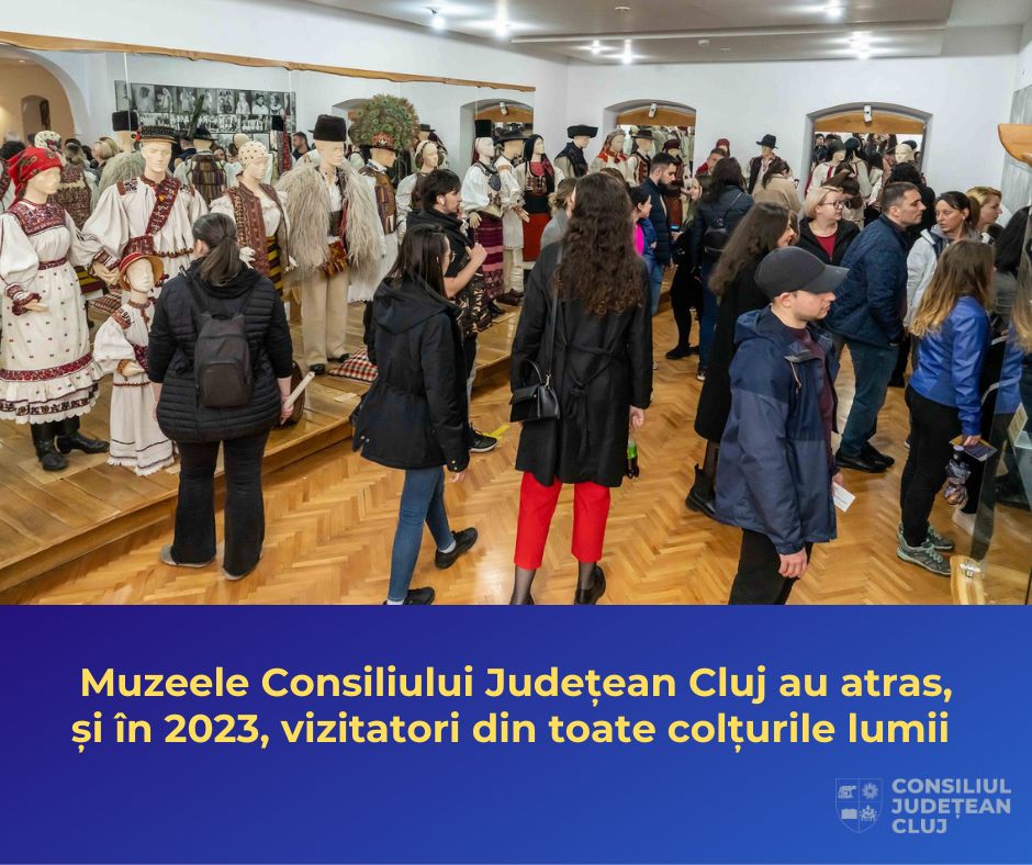 Muzeele Consiliului Județean Cluj au atras, și în 2023, vizitatori din toate colțurile lumii