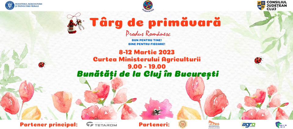 Târgul de Primăvară „Produs Românesc - Bun pentru tine, bine pentru fiecare!”, la București