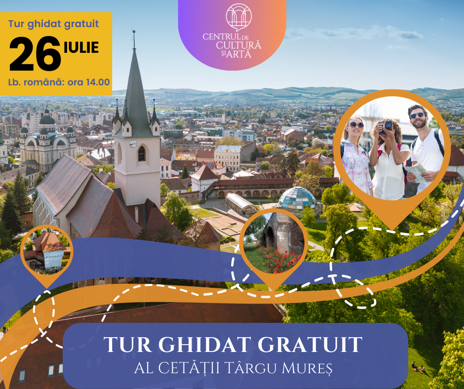 Pe 26 iulie vă invităm la un tur ghidat gratuit în Cetatea Târgu  Mureș