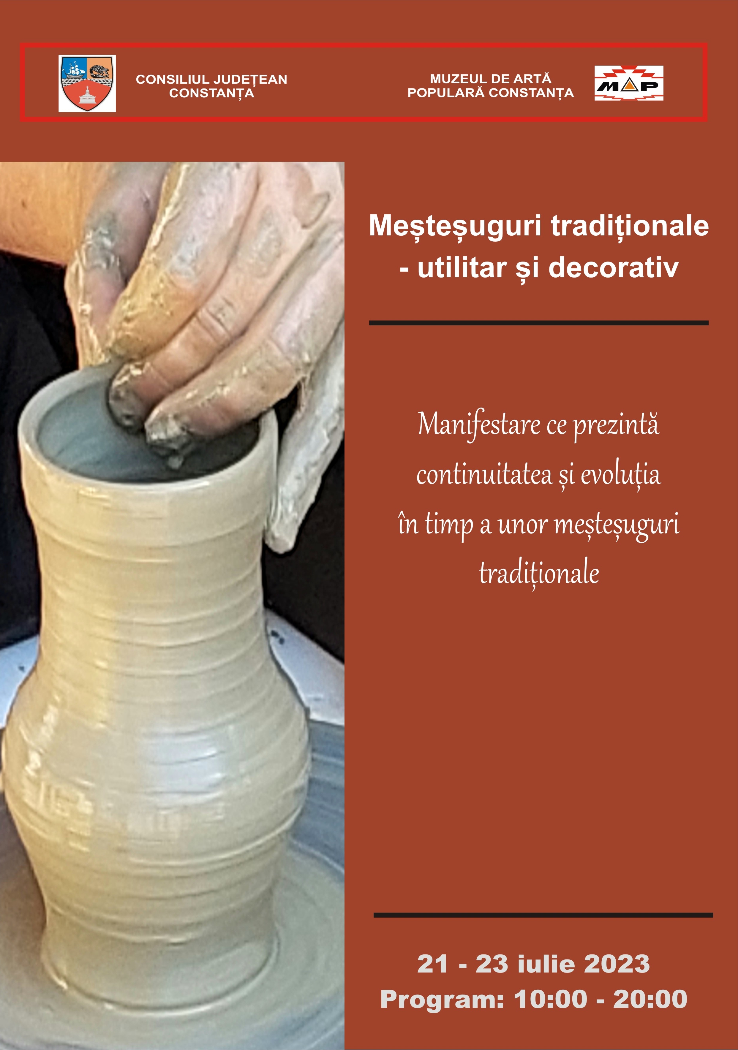 Consiliul Judeţean Constanţa, prin Muzeul de Artă Populară Constanţa organizează manifestarea „Meșteșuguri tradiționale – utilitar şi decorativ”