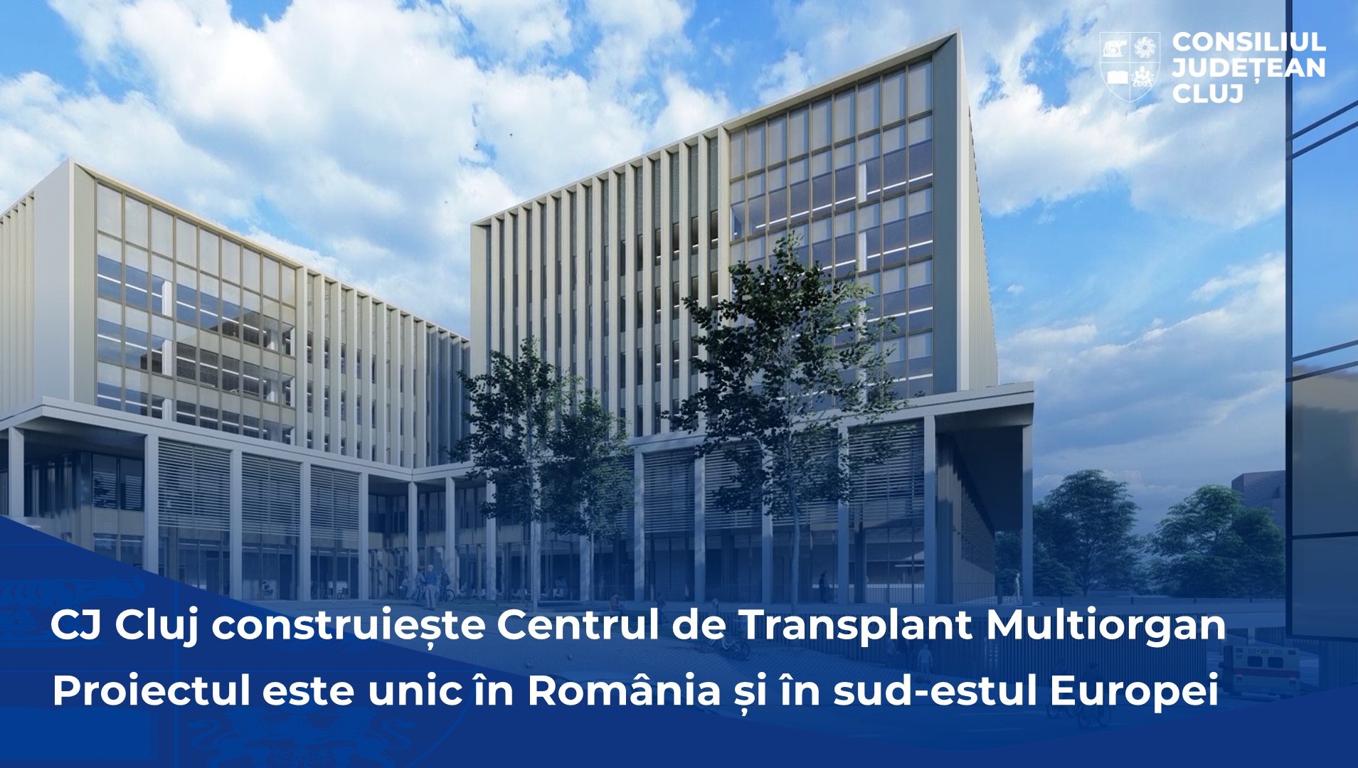 Consiliul Județean Cluj construiește Centrul de Transplant Multiorgan