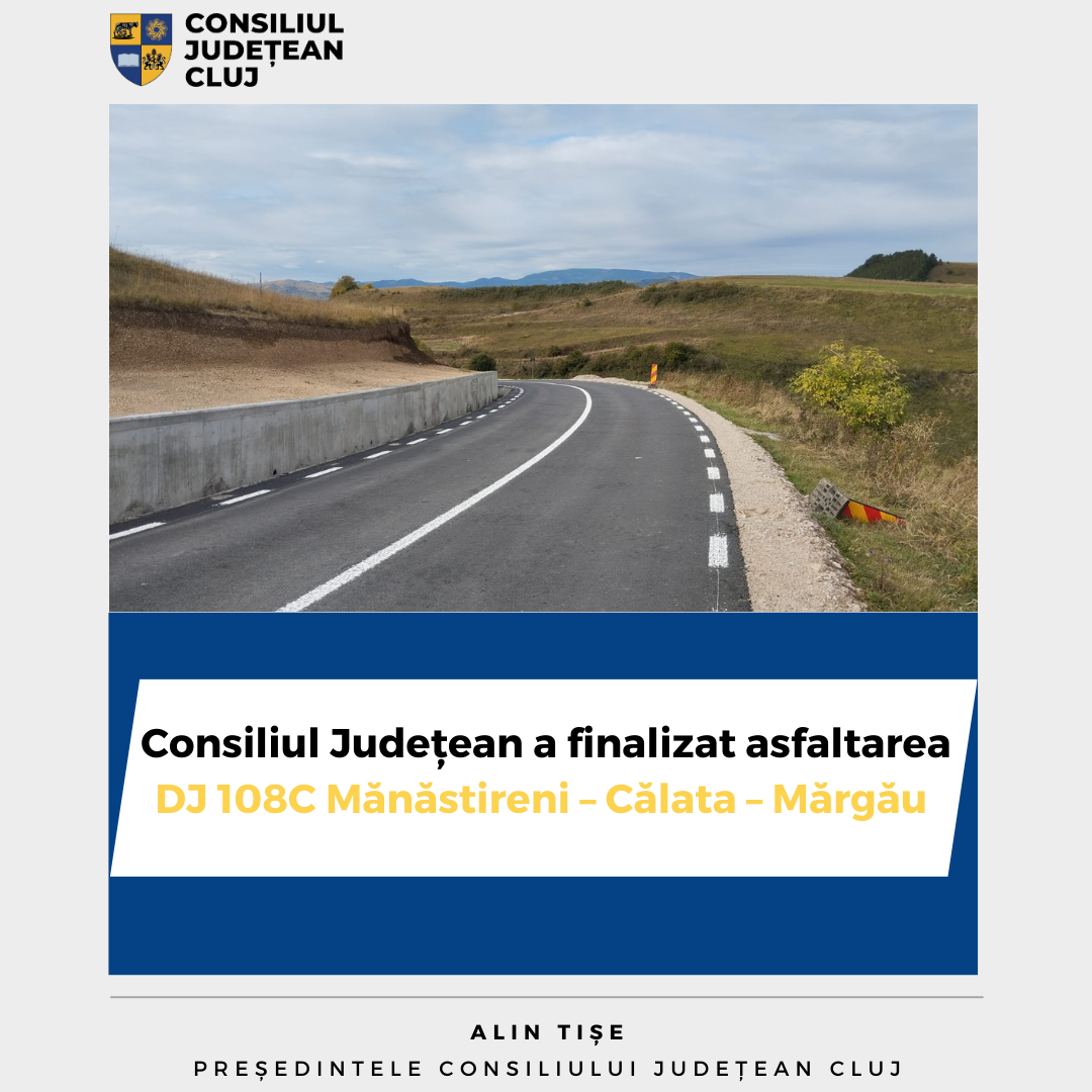 Consiliul Județean a finalizat asfaltarea DJ 108C Mănăstireni – Călata – Mărgău
