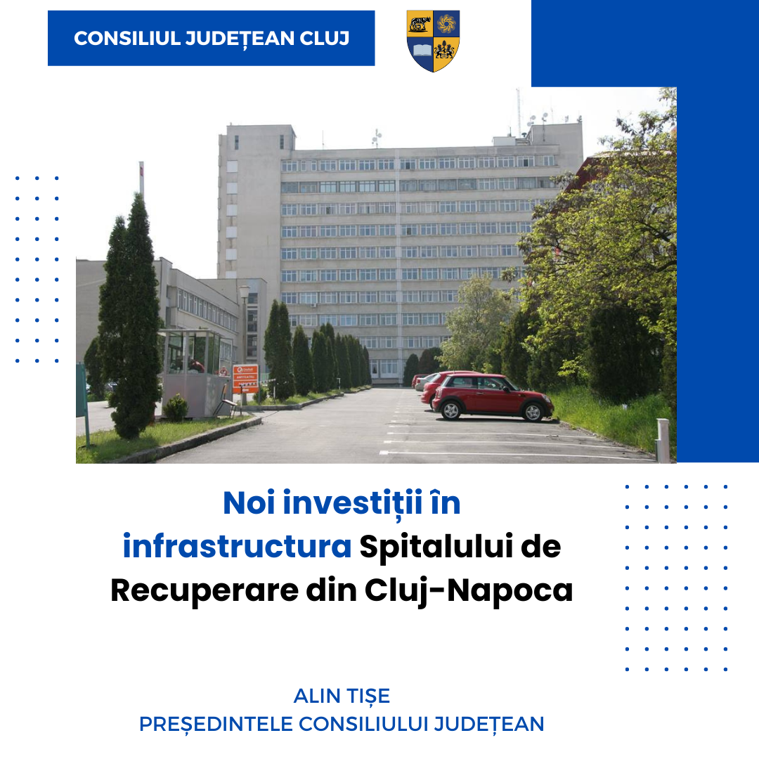 Noi investiții în infrastructura Spitalului de Recuperare