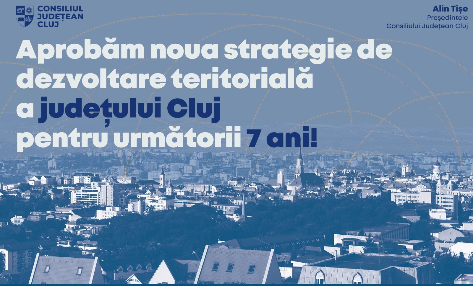 Județul Cluj va beneficia de o nouă strategie de dezvoltare teritorială pentru următorii 7 ani