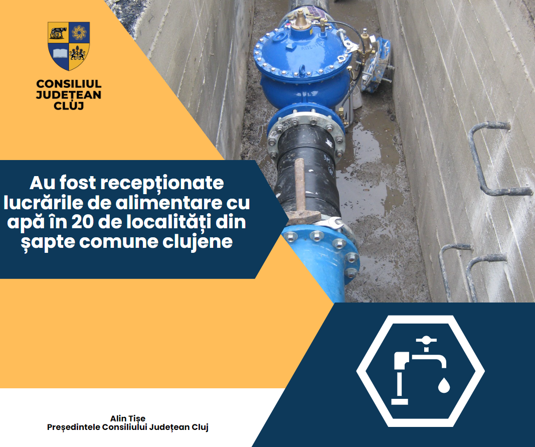 Au fost recepționate lucrările de alimentare cu apă în 20 de localități din șapte comune clujene
