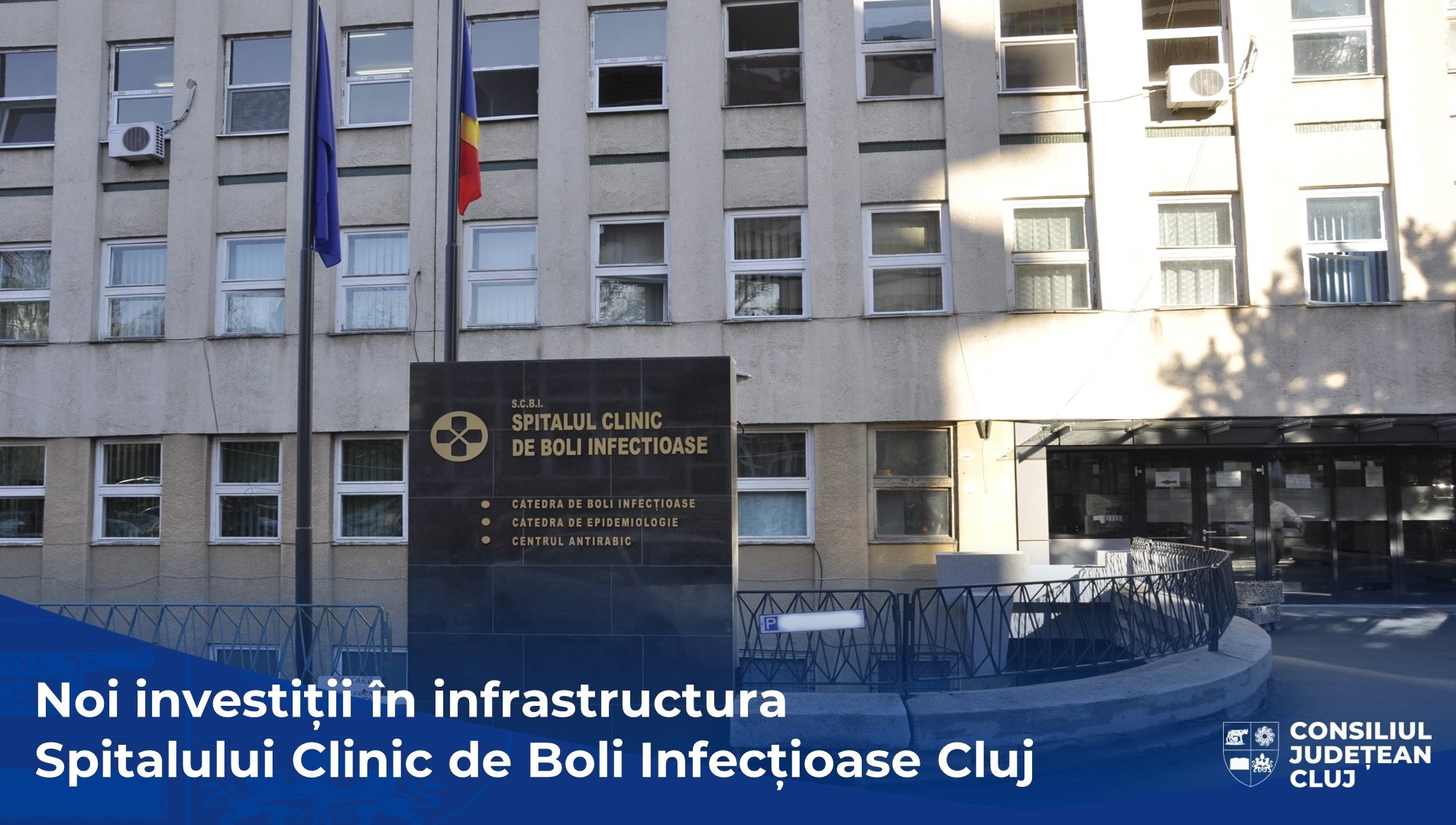 Noi investiții în infrastructura Spitalului Clinic de Boli Infecțioase Cluj