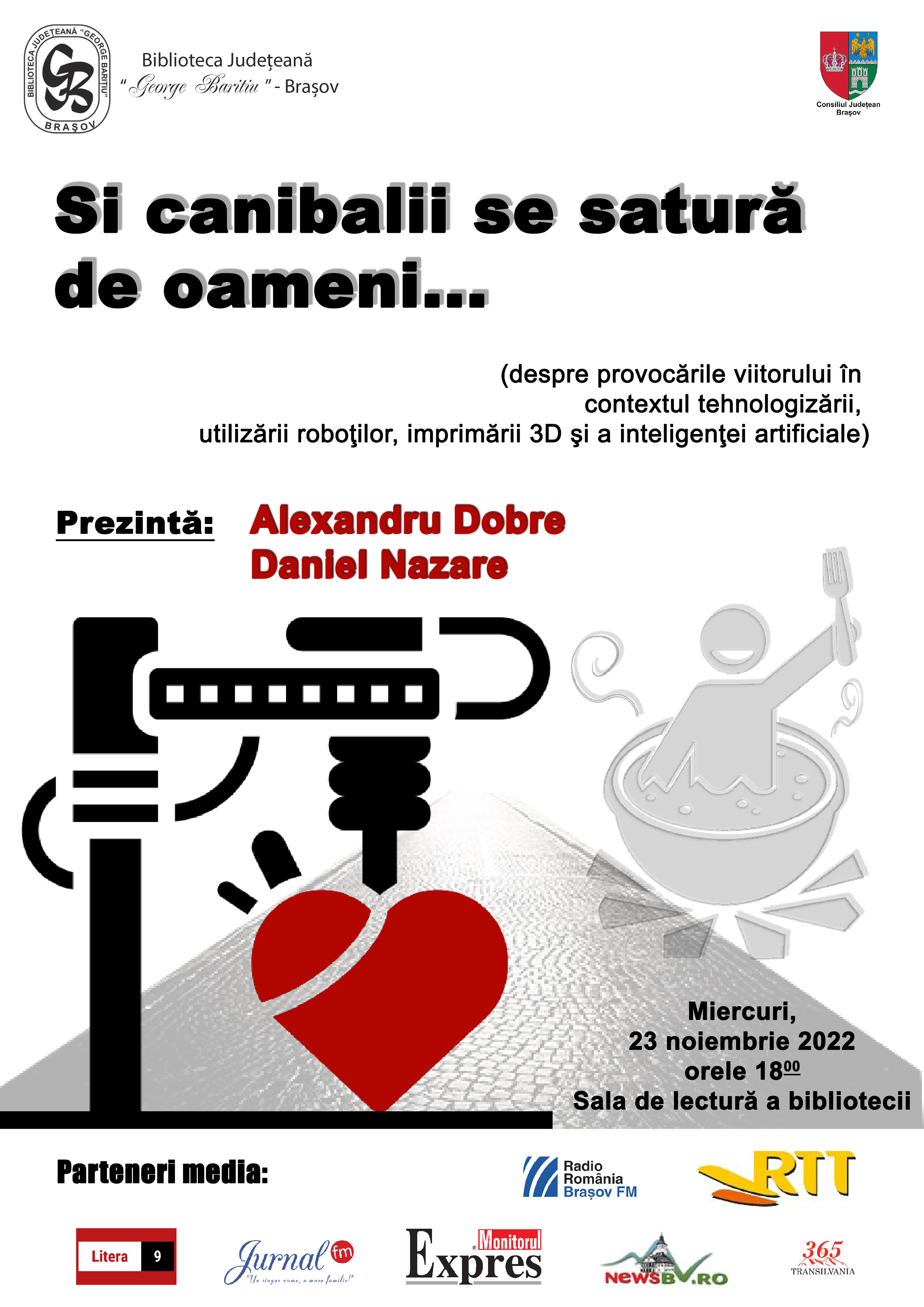 Biblioteca Județeană George Bariţiu Braşov organizează conferinţa Și canibalii se satură de oameni...